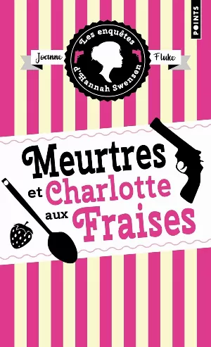 Joanne Fluke – Les Enquêtes d'Hannah Swensen, Tome 2 : Meurtres et charlotte aux fraises